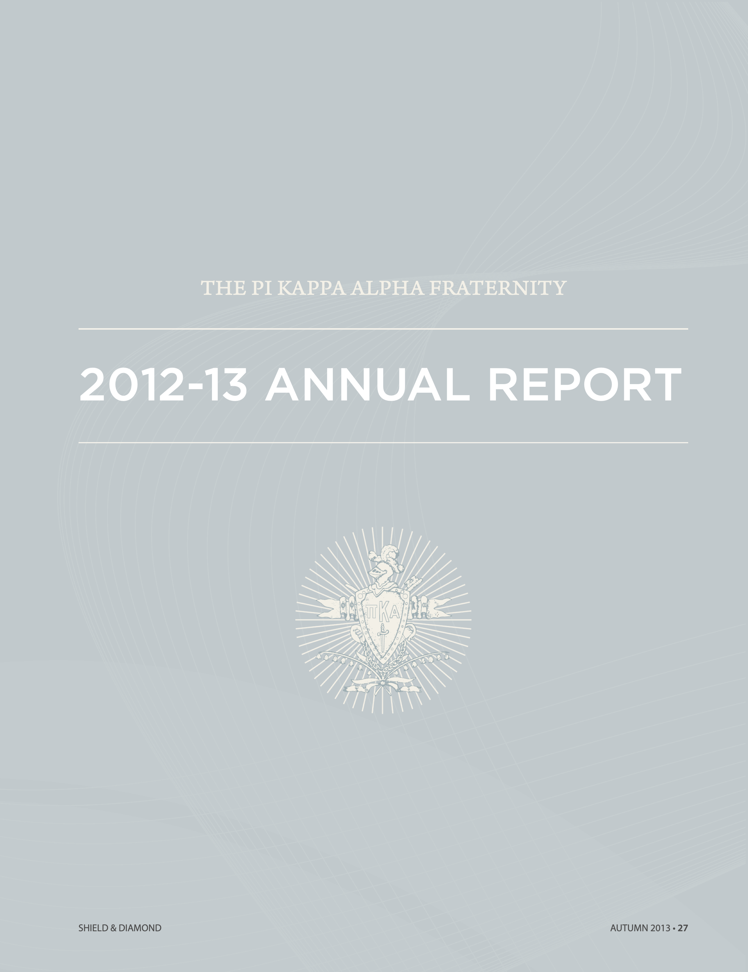 The PiKA Fraternity 2012-13 Annual Report: a Review of the 2012-13 Year